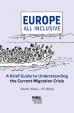 Europe All inclusive: A Brief Guide to Understanding the Current Migration Crisis