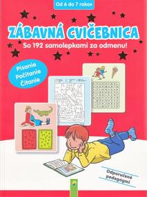 Zábavná cvičebnica (od 6 do 7 rokov) Písanie, počítanie, čítanie