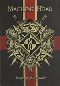 Machine Head:  Bloodstone -amp; Diamonds