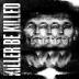 Killer Be Killed:  Killer Be Killed (PD)