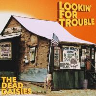 Dead Daisies, The:  Lookin´ For Trouble