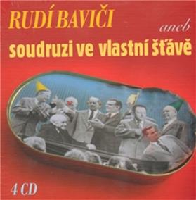 Rudí baviči aneb soudruzi ve vlastní šťávě - 4CD