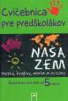 Cvičebnica pre predškolákov - Naša Zem