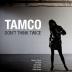 Tamco:  Don´t Think Twice