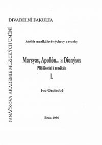 Marsyas, Apollón... a Dionýsos I.–II.