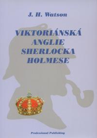 Viktoriánská Anglie Sherlocka Holmese
