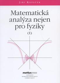 Matematická analýza nejen pro fyziky I.