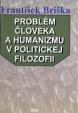 Problém človeka a humanizmu v politickej filozofii