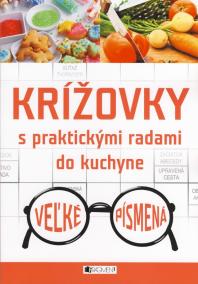 Krížovky s praktickými radami do kuchyne . veľké písmená