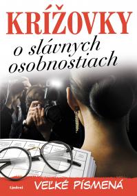 Krížovky o slávnych osobnostiach – veľké písmená