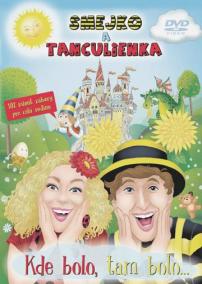Smejko a Tanculienka: Kde bolo, tam bolo...