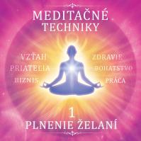 Meditačné techniky 1 - Plnenie želaní