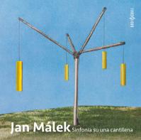 Jan Málek - Sinfonia su una cantilena - CD
