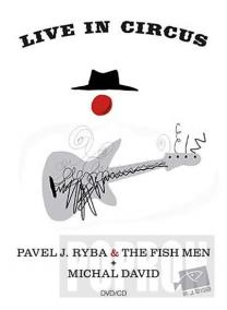 Michal David - Pavel J. Ryba - The Fish - Live in Circus - DVD+CD