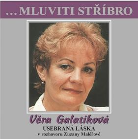 Věra Galatíková - Usebraná láska v rozhovoru Zuzany Maléřové - CD