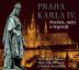 Praha Karla IV. - Pověsti, mýty, legendy