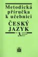 Metodická příručka k učebnici Český jazyk pro 3. ročník základní školy