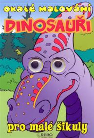 Dinosauři - Okaté malování pro malé šikuly - 2. vydání