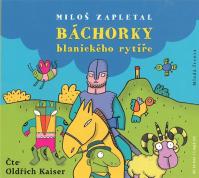 Báchorky blanického rytíře - CDmp3 (Čte Oldřich Kaiser)