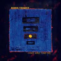 Trower, Robin:  Come And Find Me