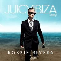 Robbie Rivera:  Juicy Ibiza 2009