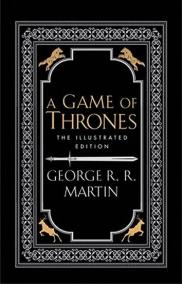 A Game of Thrones - A Song of Ice and Fire / The ilustrated edition