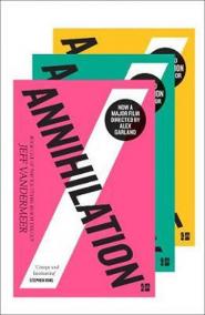 The Southern Reach Trilogy : The Thrilling Series Behind Annihilation, the Most Anticipated Film of 2018