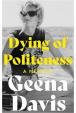 Dying of Politeness: A Memoir