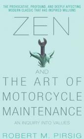 Zen and the Art of Motorcycle Maintenance