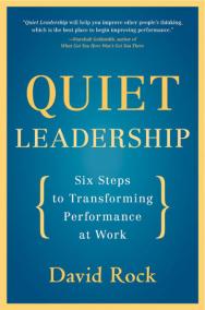 Quiet Leadership: Six Steps to Transforming Performance at Work