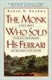 The Monk Who Sold His Ferrari : A Fable about Fulfilling Your Dreams and Reaching Your Destiny