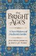 The Bright Ages : A New History of Medieval Europe