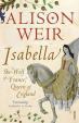Isabella : She-Wolf of France, Queen of