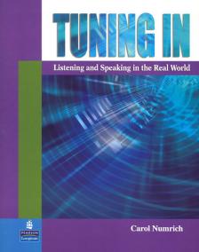TUNING IN: Listening and Speaking in the Real World