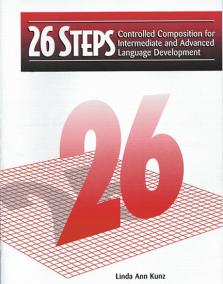 26 Steps: Controlled Composition for Intermediate and Advanced Language Development 