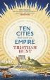 Ten Cities That Made an Empire