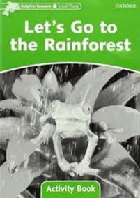 Dolphin Readers Level 3: Let´s Go to the Rainforest Activity Book