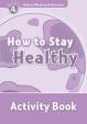Oxford Read and Discover Level 4: How to Stay Healthy Activity Book