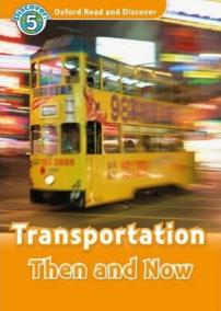 Oxford Read and Discover 5: Transportation Then and Now