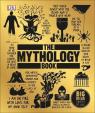 The Mythology Book : Big Ideas Simply Ex