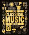 The Classical Music Book : Big Ideas Simply Explained