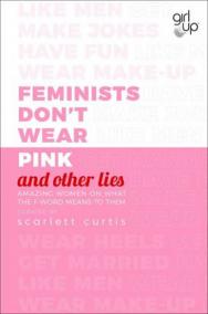 Feminists Don´t Wear Pink (and other lie