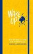 Wake Up! : Escaping a Life on Autopilot