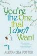 You´re the One That I Don´t Want