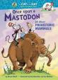 Once Upon A Mastodon: All About Prehistoric Mammals