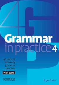 Grammar in Practice: Level 4 Intermediate