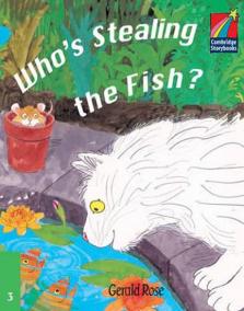 Cambridge Storybooks 3: Who´s Stealing the Fish?