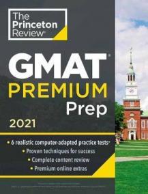 Princeton Review GMAT Premium Prep, 2021 : 6 Computer-Adaptive Practice Tests + Review and Techniques + Online Tools