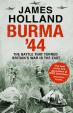 Burma ´44 : The Battle That Turned Britain´s War in the East