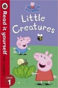 Peppa Pig: Little Creatures (Read it yourself with Ladybird: Level 1)